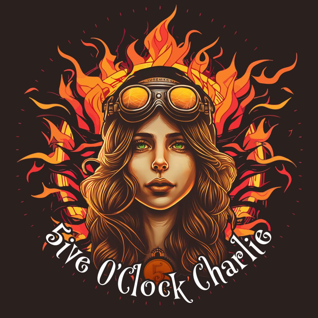 5ive O'clock Charlie album cover. Black back ground with flames surrounding a white woman with long brown hair and orange goggles. The band title is featured at the bottom of the poster just below the woman.