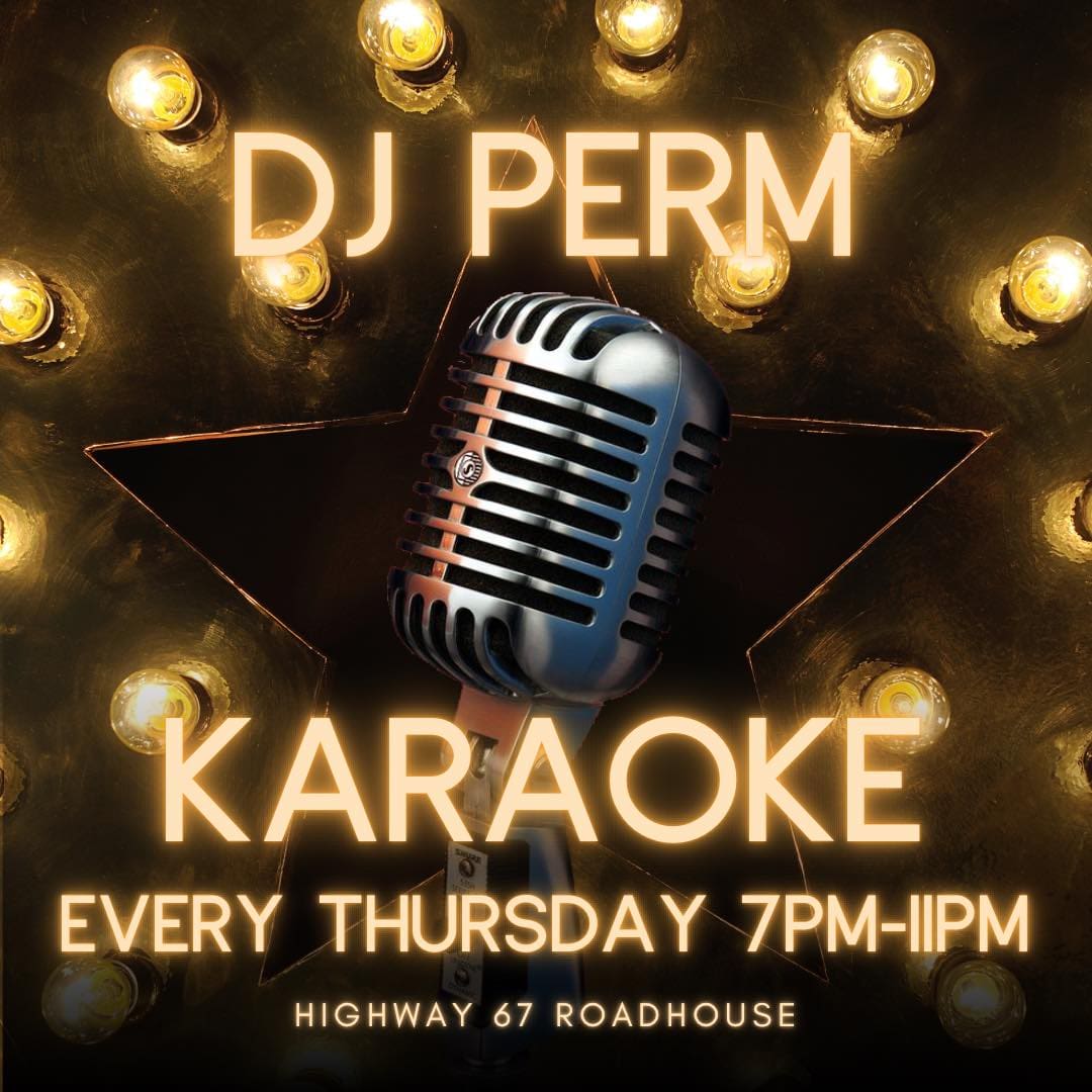 DJ Perm Karaoke Live at Hwy 67 Roadhouse in Decatur AL